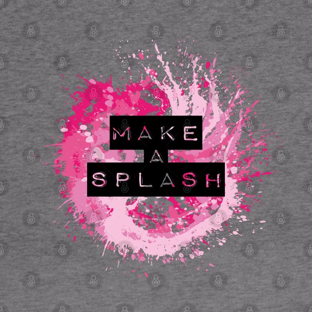 Make a splash quote by boobear_studio